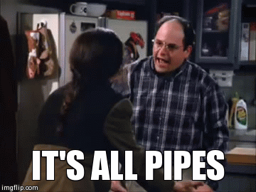 It's all pipes!